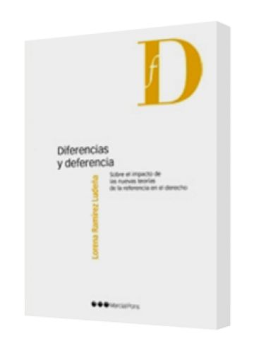 DIFERENCIAS Y DEFERENCIA (Sobre el impacto de las nuevas teorías de la referencia en el Derecho)
